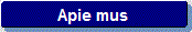 apie mus